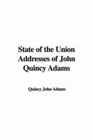 State of the Union Addresses of John Quincy Adams