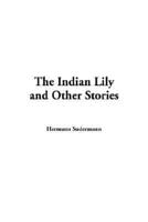 The Indian Lily and Other Stories