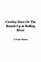 Cowboy Dave Or the Round-up at Rolling River