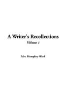 A Writer's Recollections. Vol 1