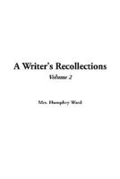 A Writer's Recollections. Vol 2