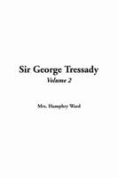 Sir George Tressady. Vol 2