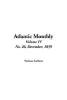 Atlantic Monthly. Vol IV, No.26 December 1859