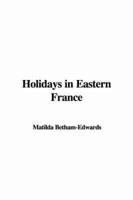 Holidays in Eastern France