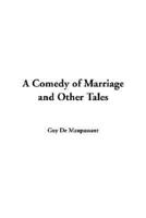 A Comedy of Marriage and Other Tales