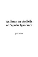 An Essay On the Evils of Popular Ignorance