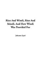 Rico and Wiseli, Rico and Stineli, and How Wiseli Was Provided For