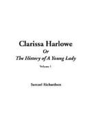 Clarissa Harlowe Or The History of A Young Lady, V1