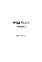 Wild Youth. Vol 2