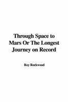 Through Space to Mars Or the Longest Journey On Record