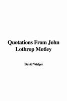 Quotations from John Lothrop Motley