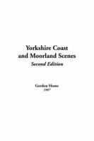 Yorkshire Coast and Moorland Scenes, Second Edition