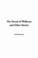 The Sword of Welleran and Other Stories