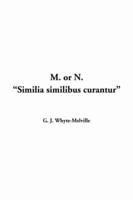 M. or N. "Similia Similibus Curantur"