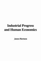 Industrial Progress and Human Economics