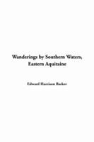 Wanderings by Southern Waters, Eastern Aquitaine