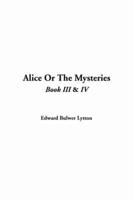 Alice Or The Mysteries, Book III & IV