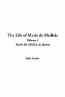 The Life of Marie De Medicis