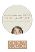 Tough Questions About God, Faith, and Life / Charles Colson
