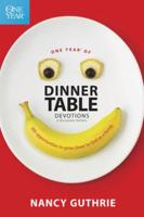 One Year of Dinner Table Devotions & Discussion Starters