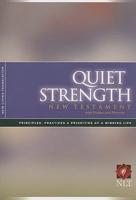 Quiet Strength. New Testament With Psalms and Proverbs