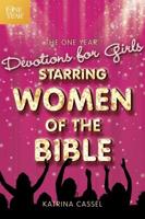 The One Year Devotions for Girls Starring Women of the Bible