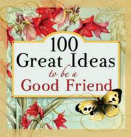 100 Great Ideas to Be a Good Friend