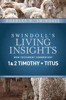 Swindoll's Living Insights. New Testament Commentary. 1 & 2 Timothy, Titus