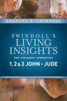 Swindoll's Living Insights. New Testament Commentary. 1, 2 & 3 John, Jude