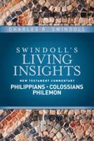 Swindoll's Living Insights. New Testament Commentary. Philippians, Colossians, Philemon