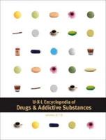 UXL Encyclopedia of Drugs & Addictive Substances