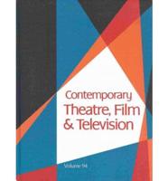Contemporary Theatre, Film and Television Volume 94