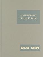 Contemporary Literary Criticism Volume 281