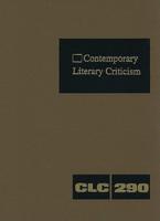 Contemporary Literary Criticism Volume 290