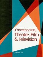 Contemporary Theatre, Film and Television Volume 101