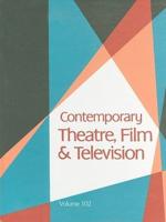 Contemporary Theatre, Film and Television Volume 102