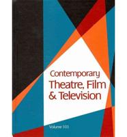 Contemporary Theatre, Film and Television Volume 103