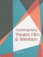 Contemporary Theatre, Film and Television Volume 104