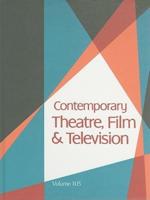 Contemporary Theatre, Film and Television Volume 105