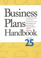 Business Plans Handbook, Volume 25