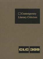 Contemporary Literary Criticism Volume 309