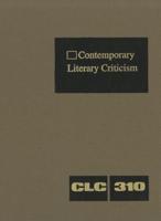Contemporary Literary Criticism Volume 310