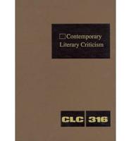 Contemporary Literary Criticism Volume 316