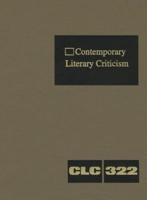 Contemporary Literary Criticism Volume 322