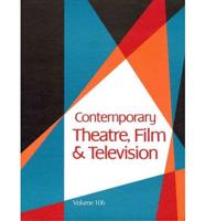 Contemporary Theatre, Film and Television Volume 106
