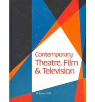 Contemporary Theatre, Film and Television Volume 109