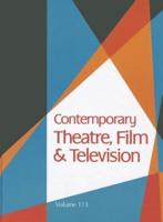 Contemporary Theatre, Film and Television Volume 113