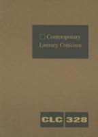 Contemporary Literary Criticism Volume 328