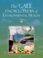 The Gale Encyclopedia of Environmental Health