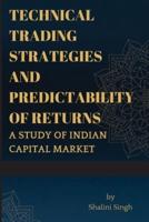 Technical Trading Strategies and Predictability of Returns A Study of Indian Capital Market